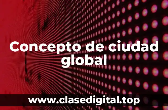 Concepto de ciudad global
