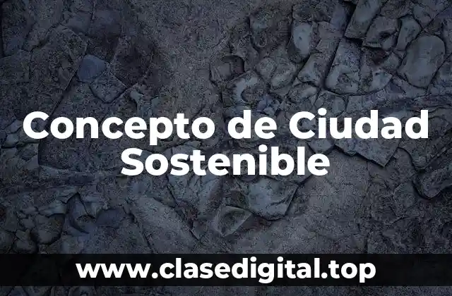 Concepto de Ciudad Sostenible