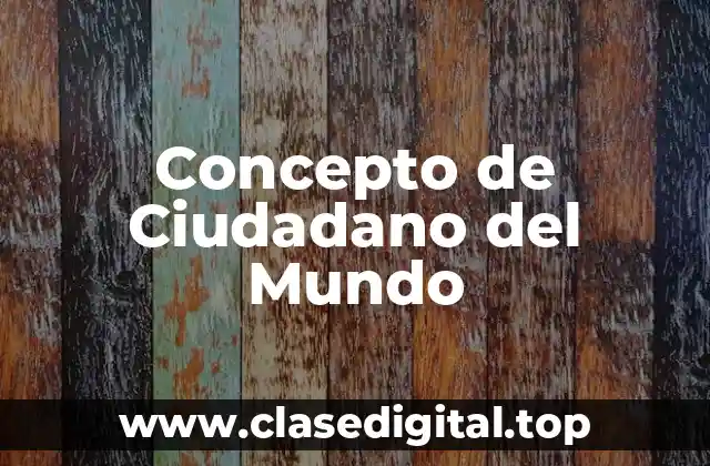 Concepto de Ciudadano del Mundo