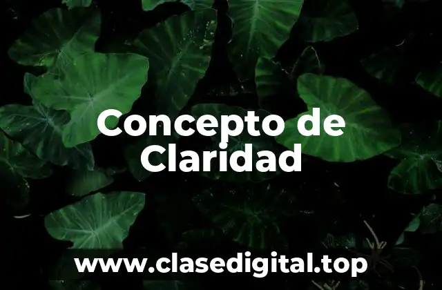Concepto de Claridad