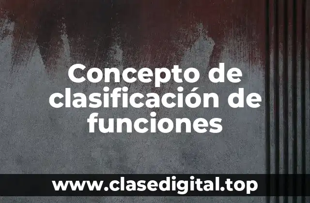 📗 Concepto de clasificación de funciones