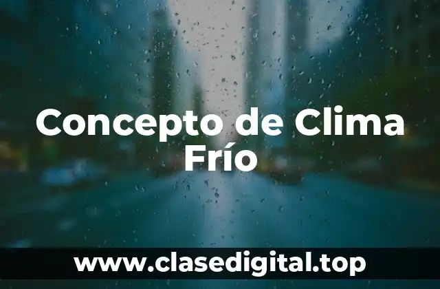 Concepto de Clima Frío