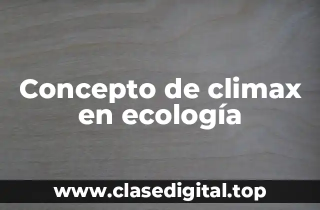 Concepto de climax en ecología