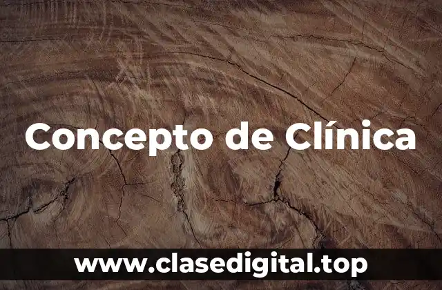Concepto de Clínica