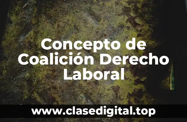 📗 Concepto de coalición derecho laboral