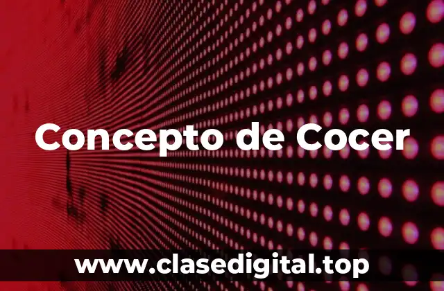 Concepto de Cocer