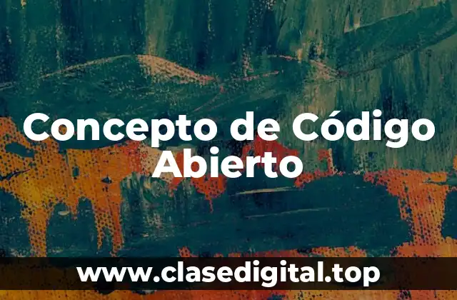 Concepto de Código Abierto