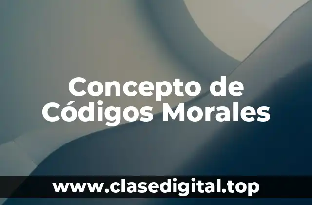 Concepto de Códigos Morales
