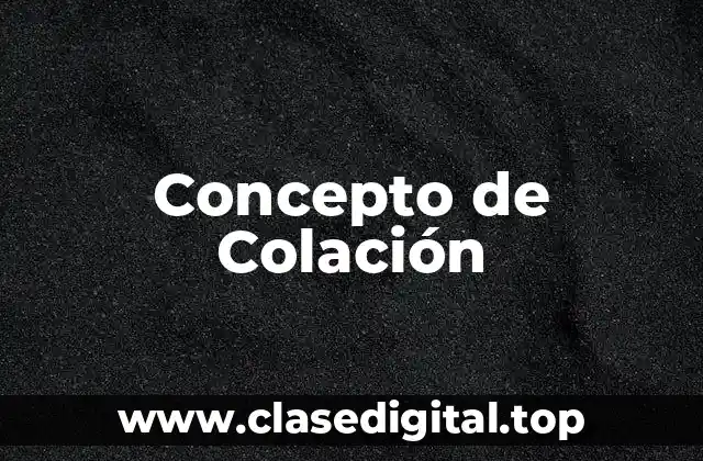 Concepto de Colación