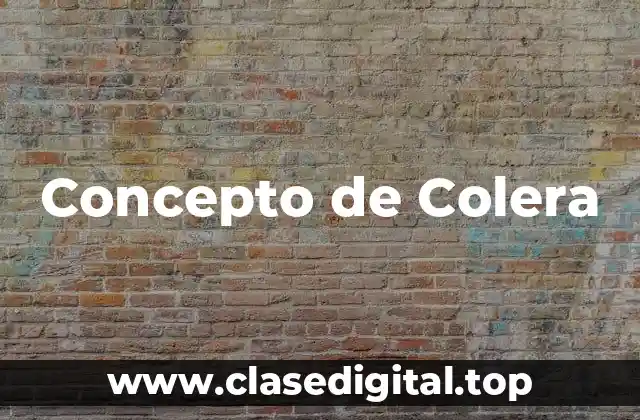 ✅ Concepto de colera