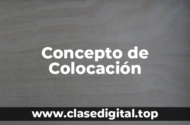 Concepto de Colocación