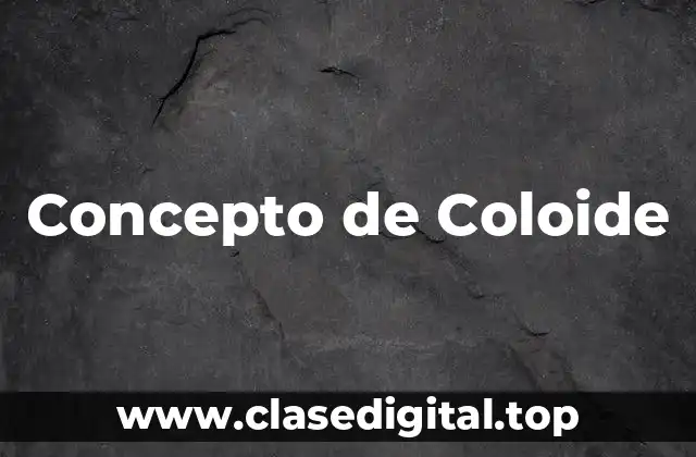 Concepto de Coloide