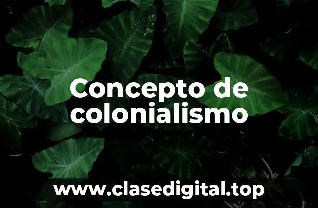 Concepto de colonialismo
