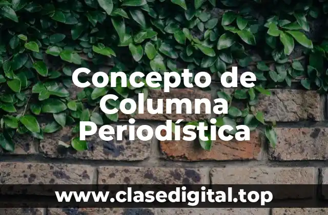 Concepto de Columna Periodística