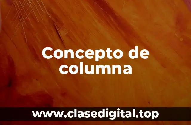 Concepto de columna