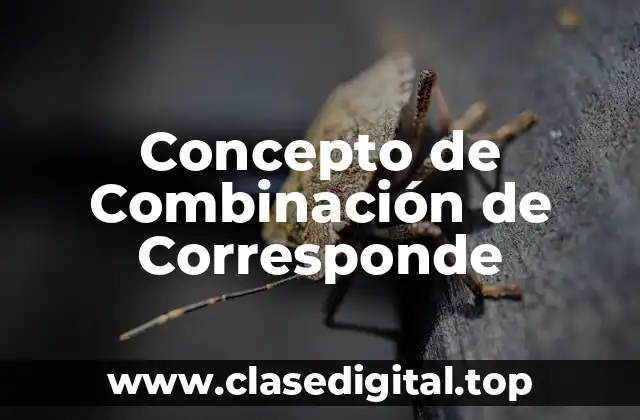 Concepto de Combinación de Corresponde