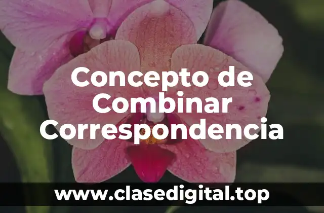 Concepto de Combinar Correspondencia
