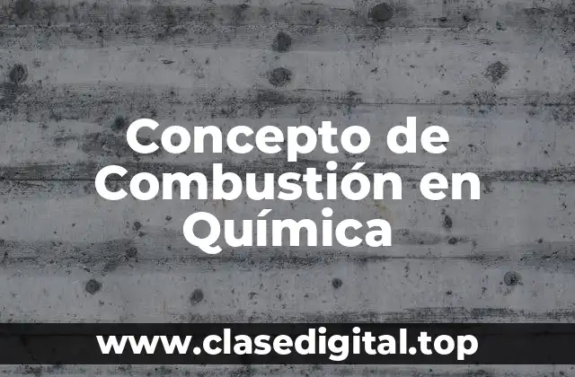 ✨ Concepto de Combustión