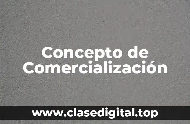 Concepto de Comercialización