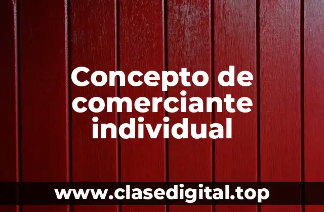 Concepto de comerciante individual