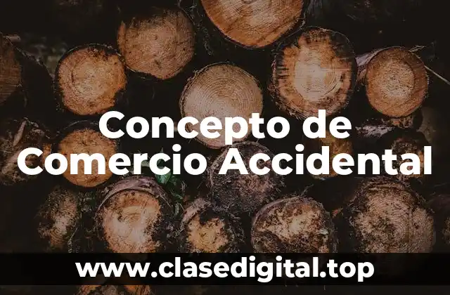 Concepto de Comercio Accidental
