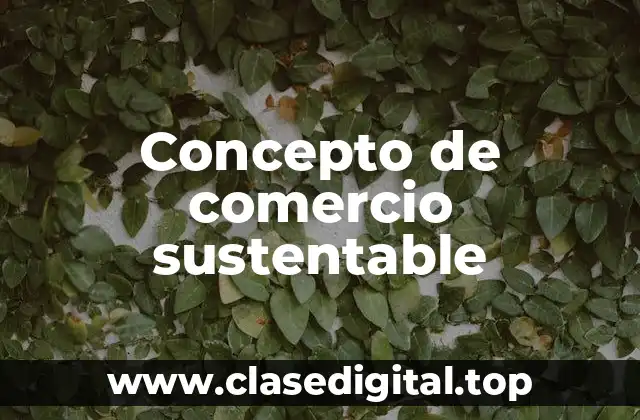 Concepto de comercio sustentable