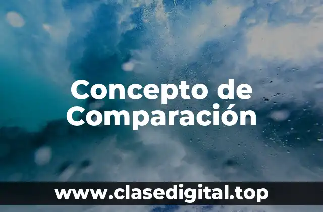 Concepto de Comparación