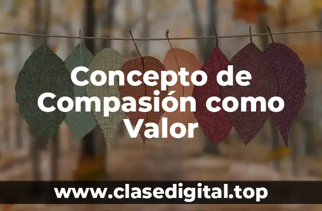 Concepto de Compasión como Valor