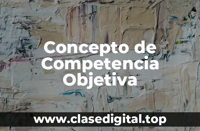 Concepto de Competencia Objetiva