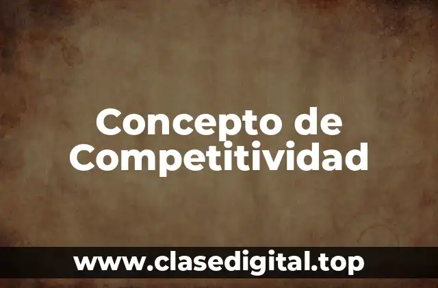 📗 Concepto de Competitividad