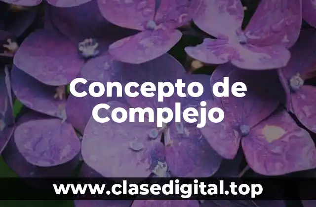 Concepto de Complejo