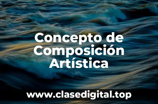 📗 Concepto de Composición Artística