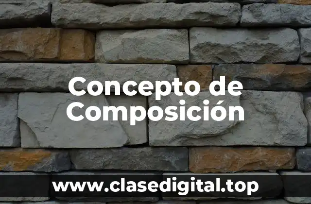 📗 Concepto de Composición