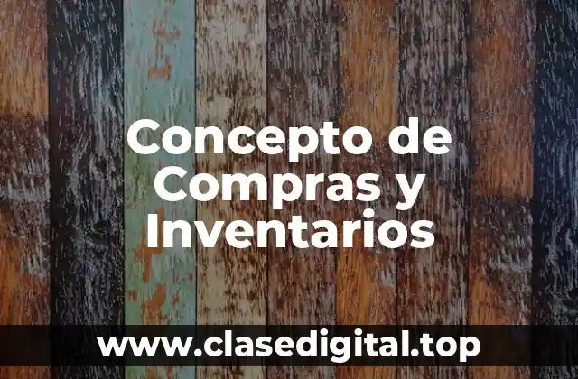 Concepto de Compras y Inventarios