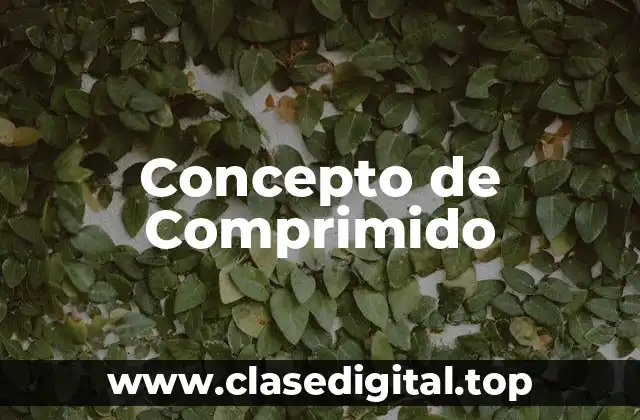 Concepto de Comprimido