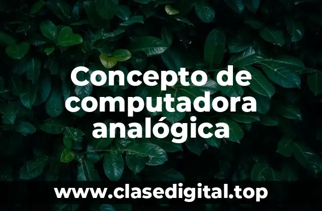 Concepto de computadora analógica