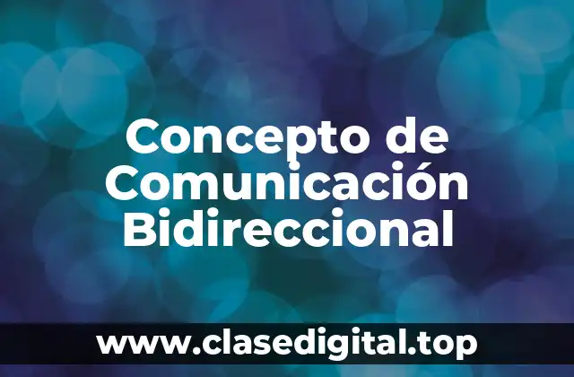 Concepto de Comunicación Bidireccional