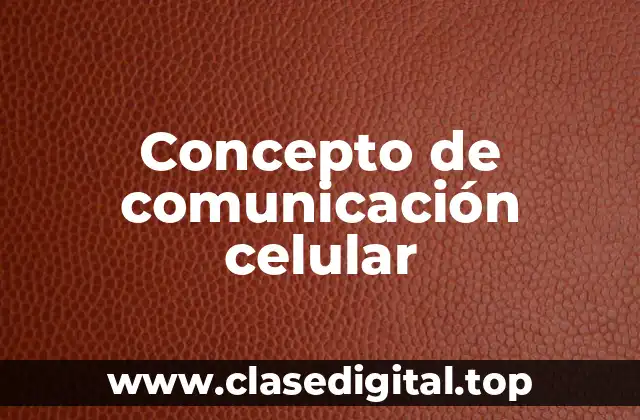 Concepto de comunicación celular