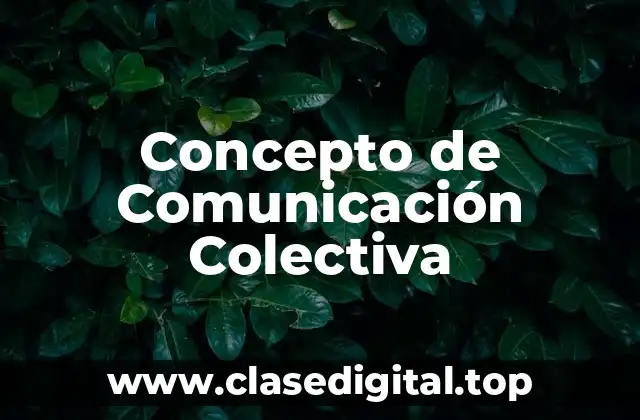Concepto de Comunicación Colectiva