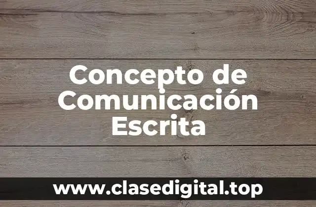 Concepto de Comunicación Escrita