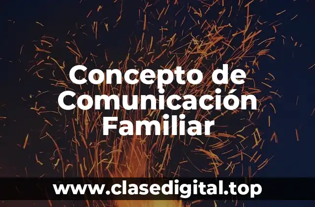 📗 Concepto de Comunicación Familiar