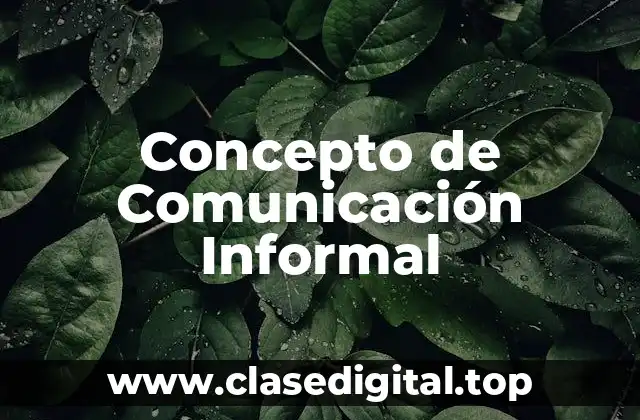 Concepto de Comunicación Informal