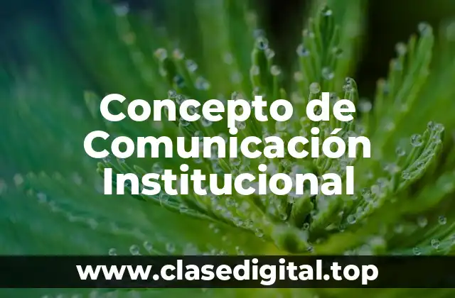 Concepto de Comunicación Institucional