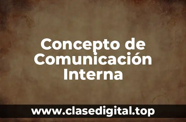 Concepto de Comunicación Interna