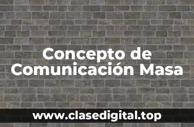 Concepto de Comunicación Masa