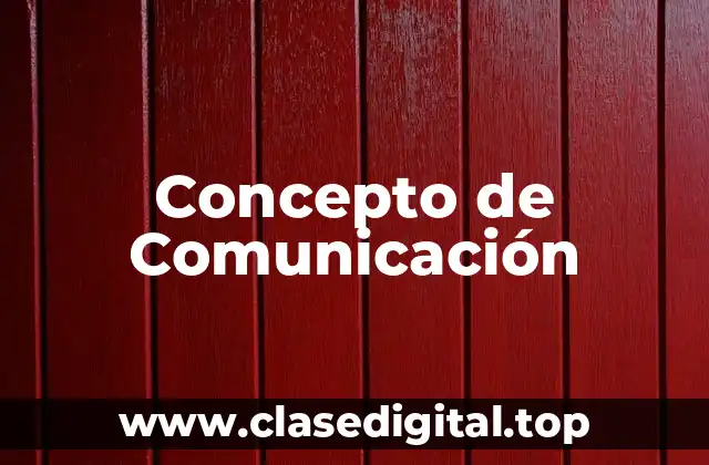 📗 Concepto de Comunicación