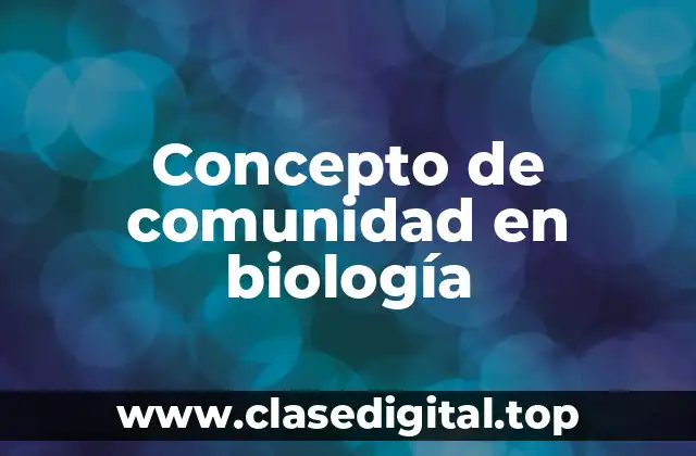 Concepto de comunidad en biología