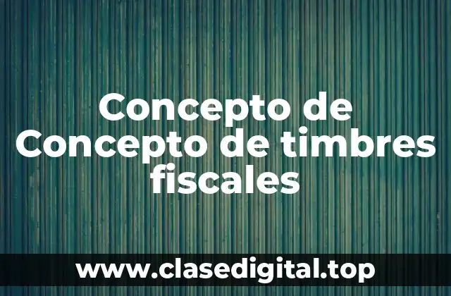 Concepto de Concepto de timbres fiscales