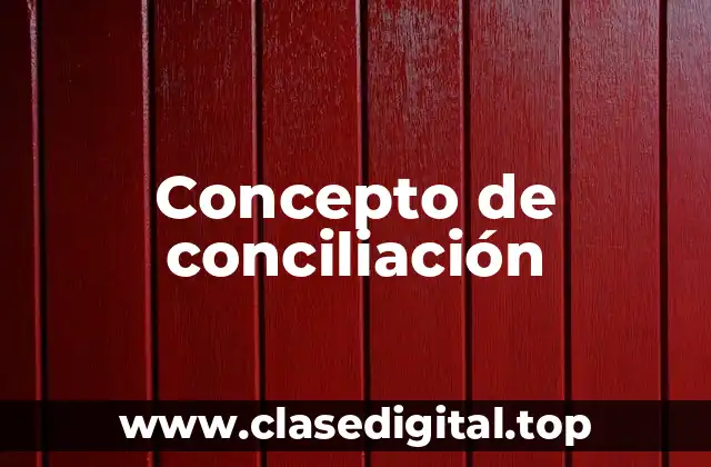 Concepto de conciliación