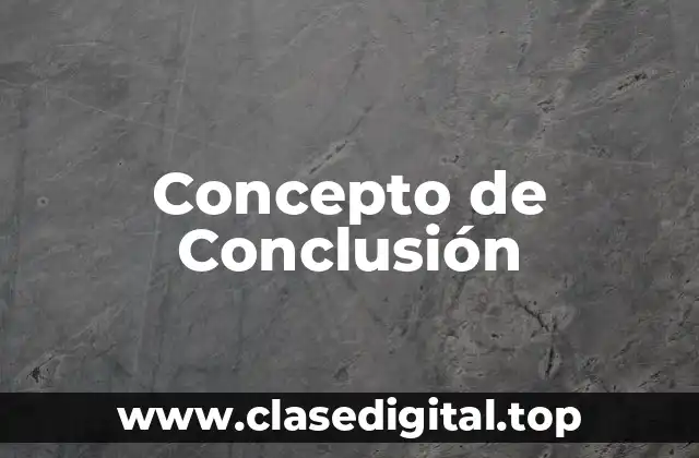 ✴️ Concepto de Conclusión